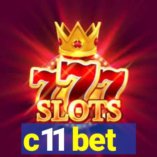 c11 bet